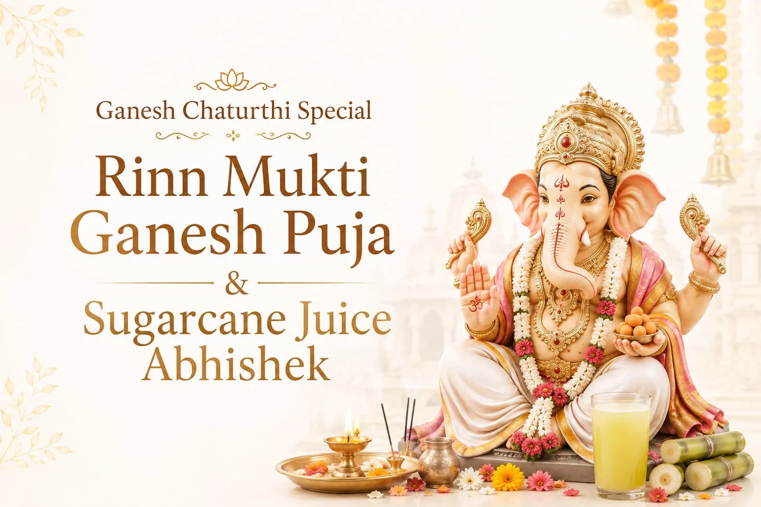 Ganesh Chaturthi Special – Rinn Mukti Ganesh Puja & Sugarcane Juice Abhishek